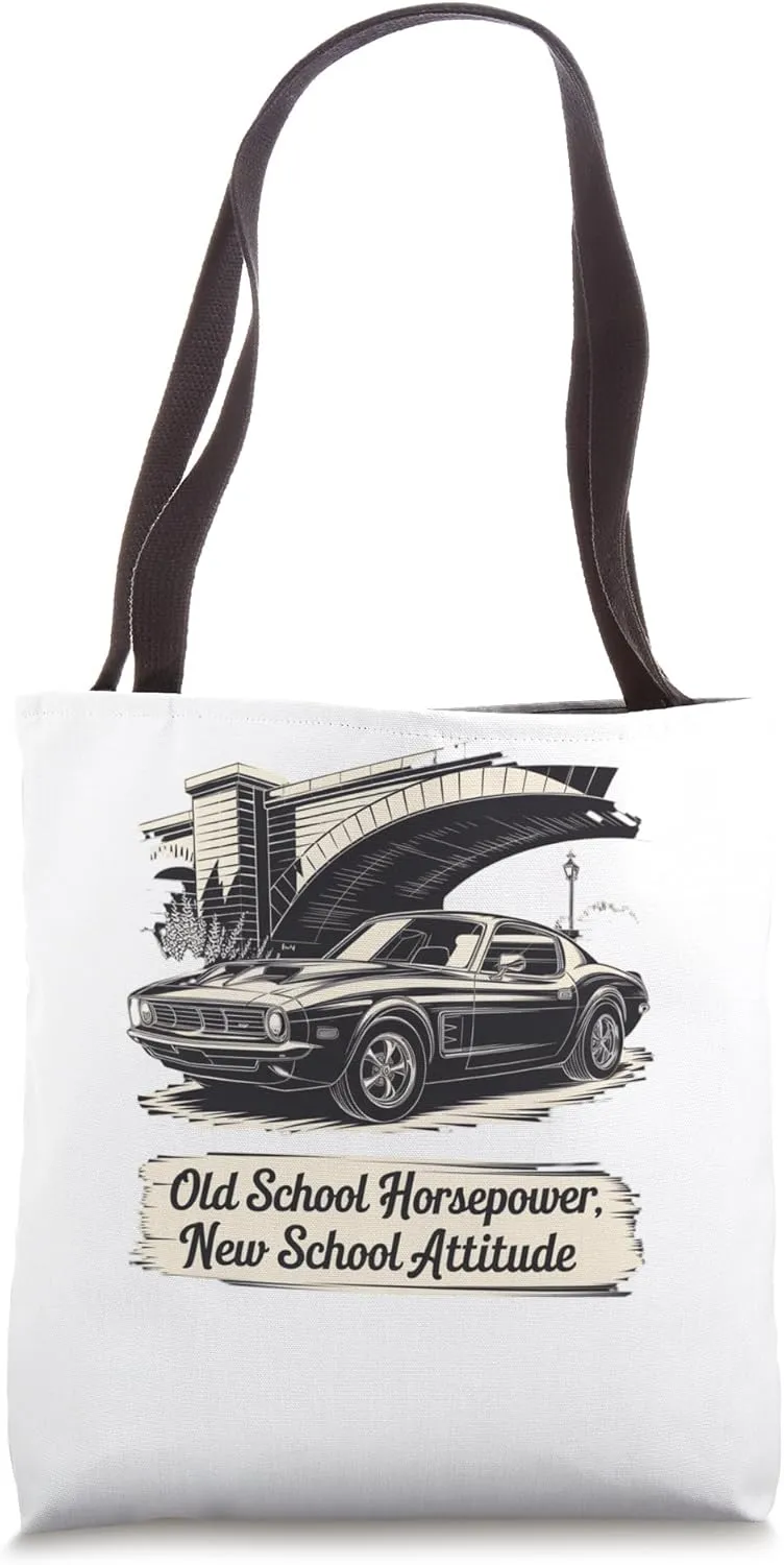 "Old School Horsepower, New School Attitude" Muscle Car Cool Tote Bag
