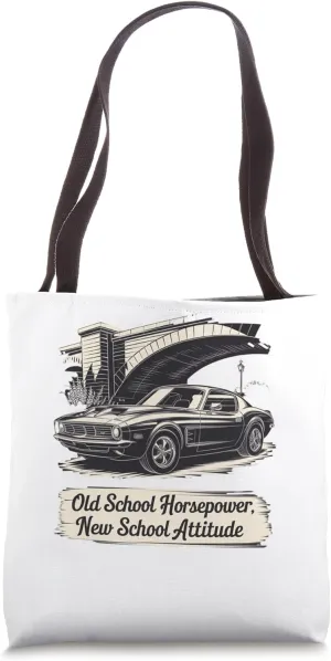 "Old School Horsepower, New School Attitude" Muscle Car Cool Tote Bag