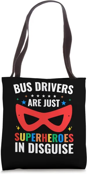 School Bus Drivers Are Just Superheroes In Disguise Driver Tote Bag