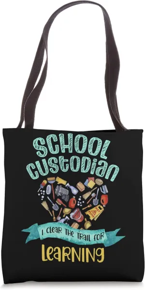 School Custodian I Clear the Trail for Learning Custodial Tote Bag