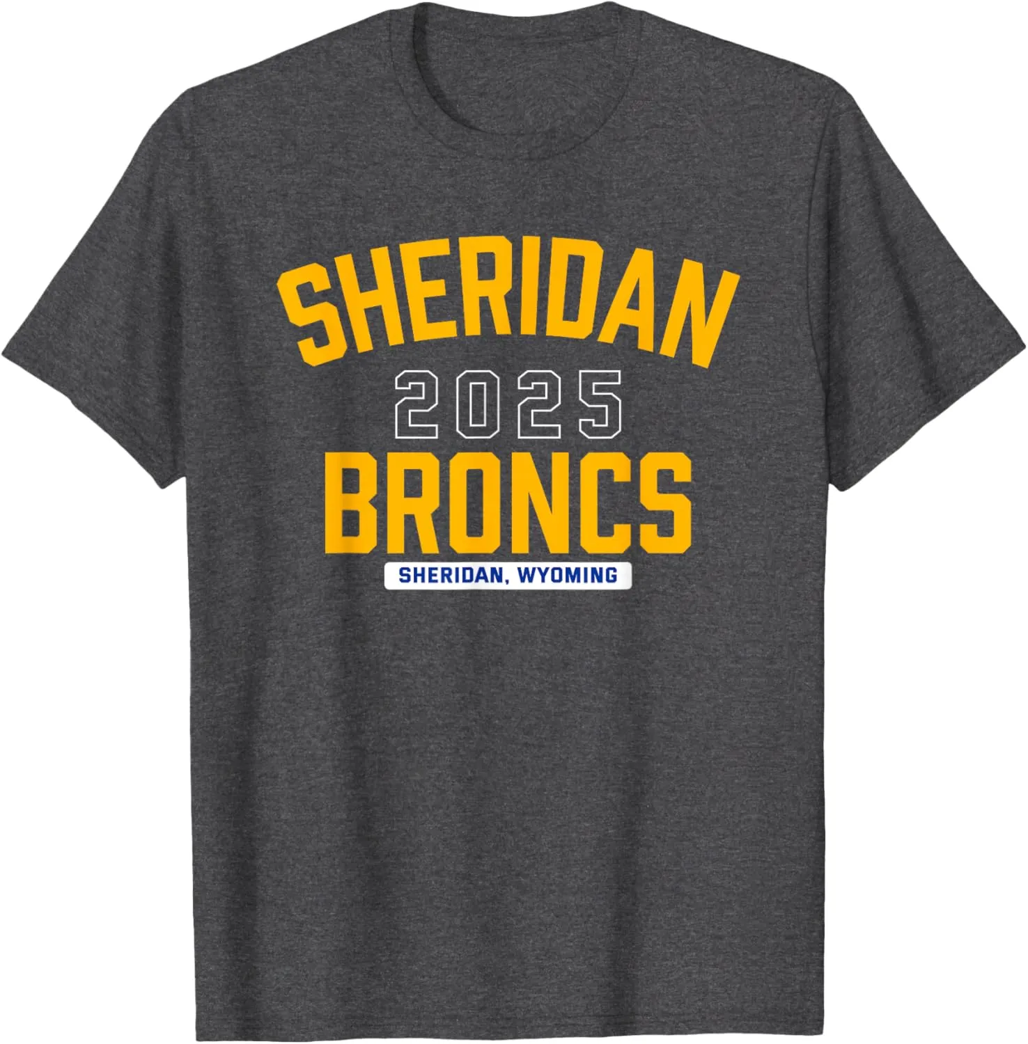 Sheridan Broncs Sheridan, Wyoming 2025 T-Shirt