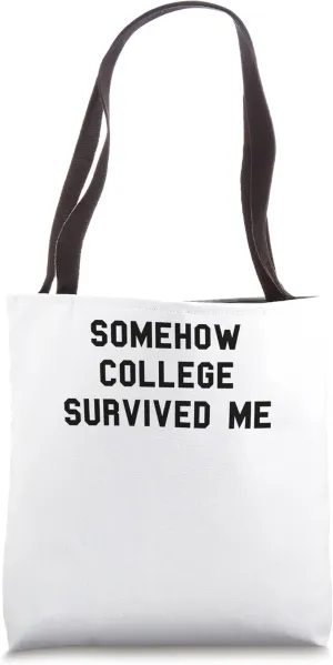 Somehow College Survived Degree Graduation Funny Fan Black Tote Bag