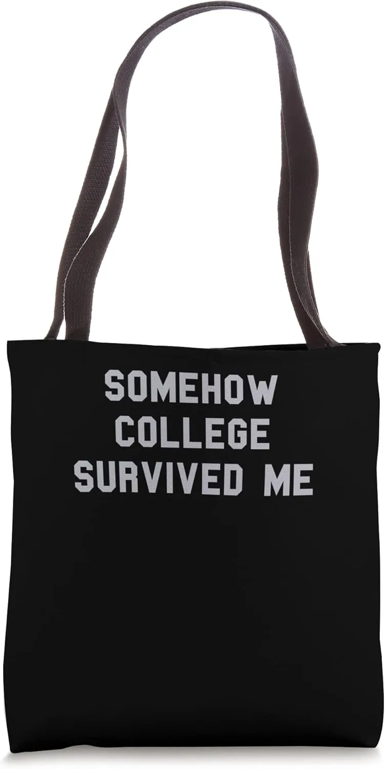 Somehow College Survived Degree Graduation Funny Fan Gray Tote Bag