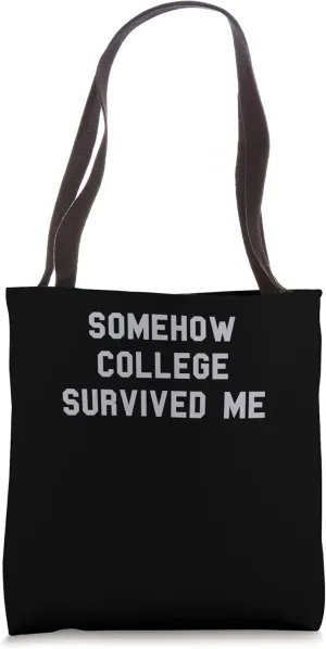Somehow College Survived Degree Graduation Funny Fan Gray Tote Bag