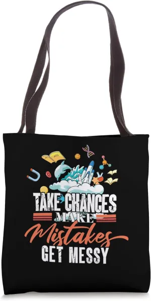 Take Chances Make Mistakes Get Messy | School Teacher Tote Bag