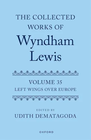 The Collected Works of Wyndham Lewis: Left Wings Over Europe: Volume 35