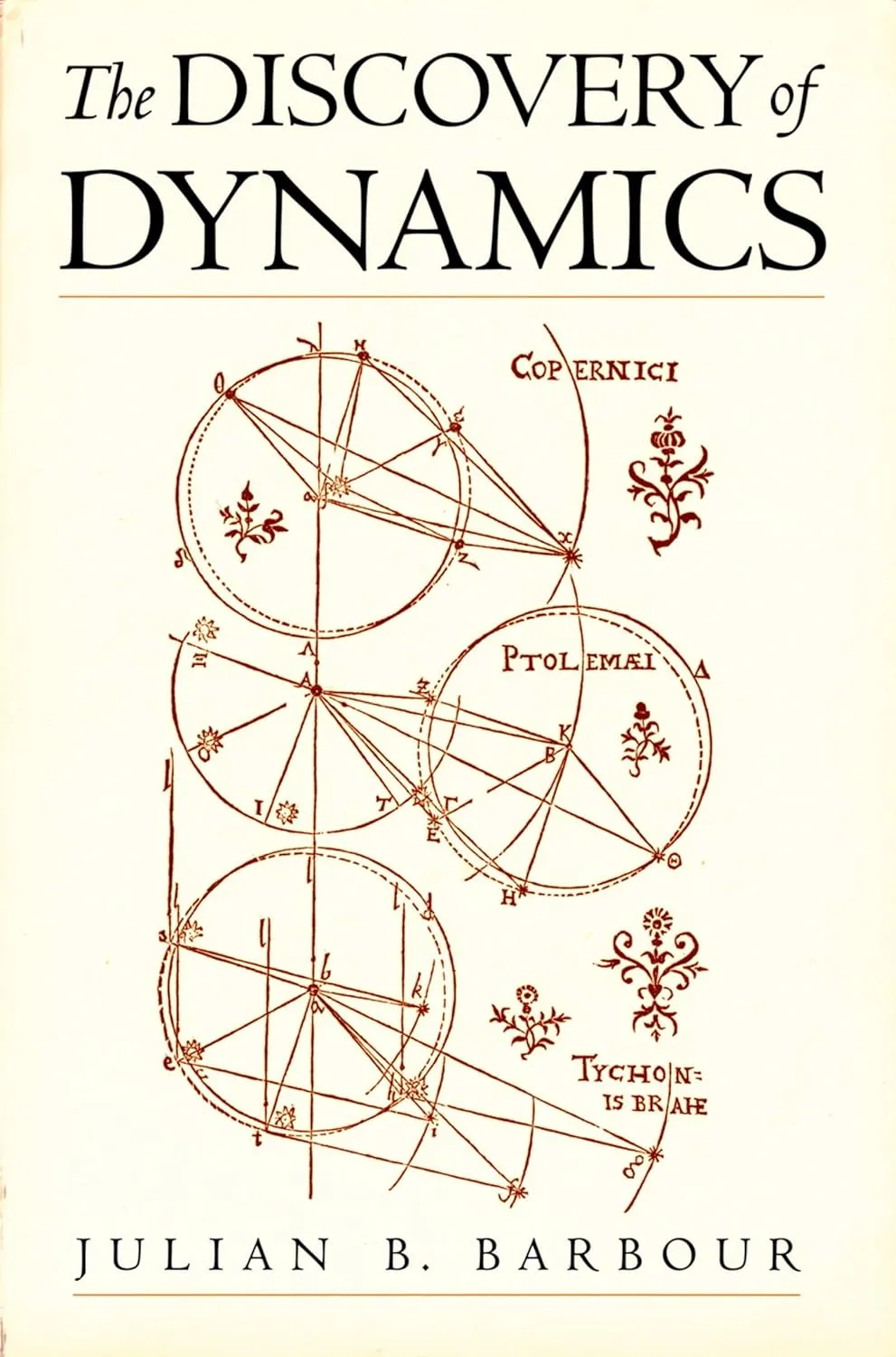 The Discovery of Dynamics: A Study from a Machian Point of View of the Discovery and the Structure of Dynamical Theories Reprint Edition