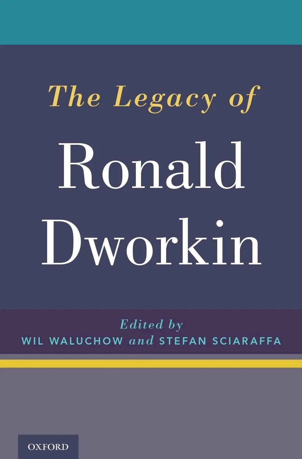 The Legacy of Ronald Dworkin 1st Edition