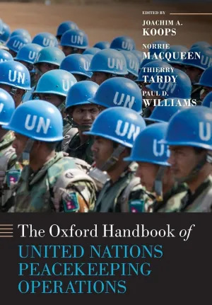 The Oxford Handbook of United Nations Peacekeeping Operations (Oxford Handbooks) Reprint Edition