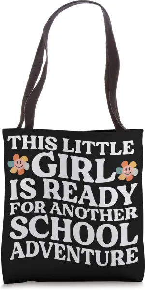 This Little Girl Is Ready For Another School Adventure Tote Bag
