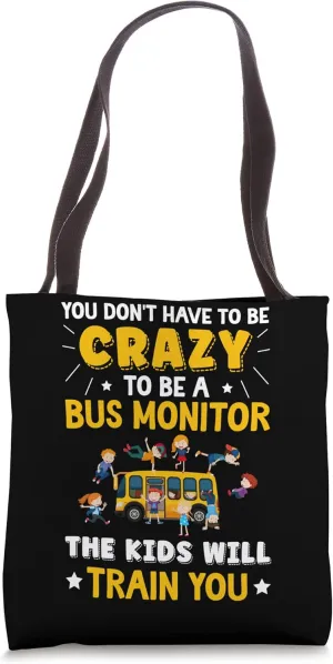 To Be A Bus Monitor School Bus Monitor Tote Bag