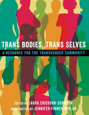 Trans Bodies, Trans Selves: A Resource for the Transgender Community Later Printing Used Edition