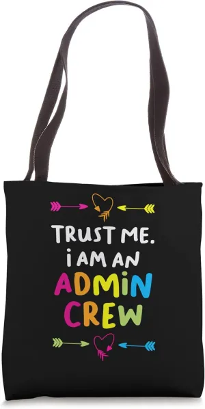 trust me I am an admin crew school admin Tote Bag