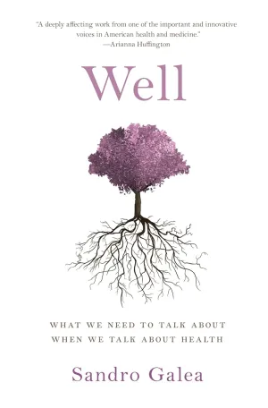 Well: What We Need to Talk About When We Talk About Health 1st Edition