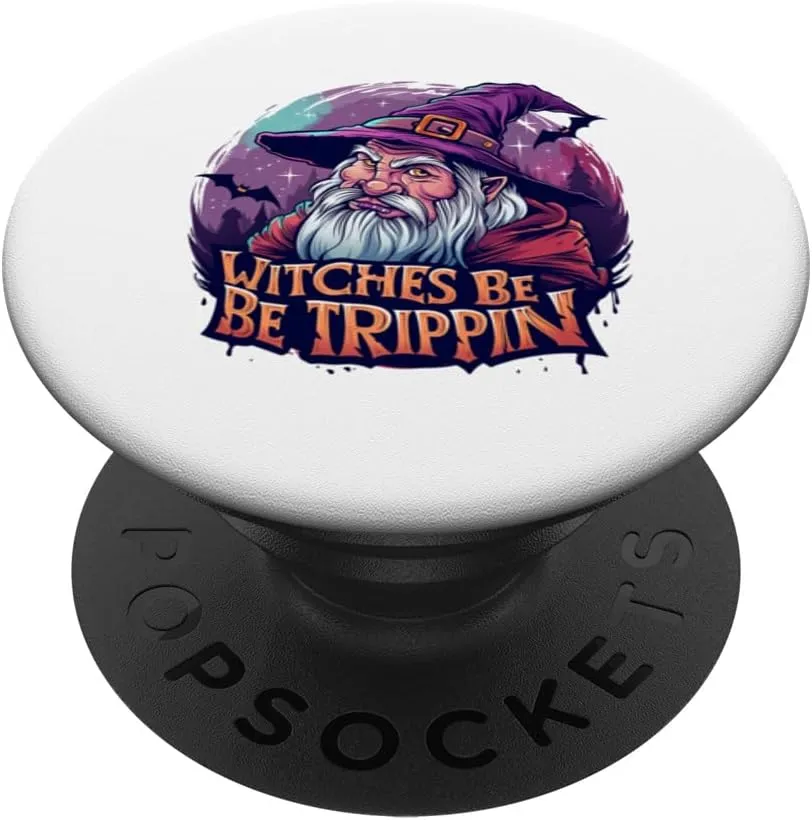 Witches Be Trippin Funny Halloween Wizard Witch Halloween PopSockets Adhesive PopGrip