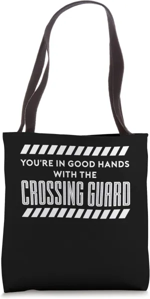 Youre In Good Hands With The Crossing Guard Tote Bag
