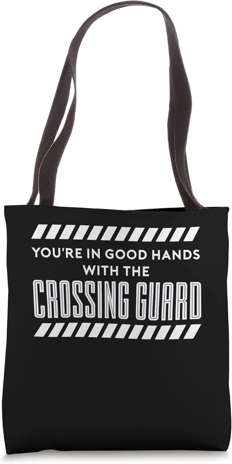 Youre In Good Hands With The Crossing Guard Tote Bag